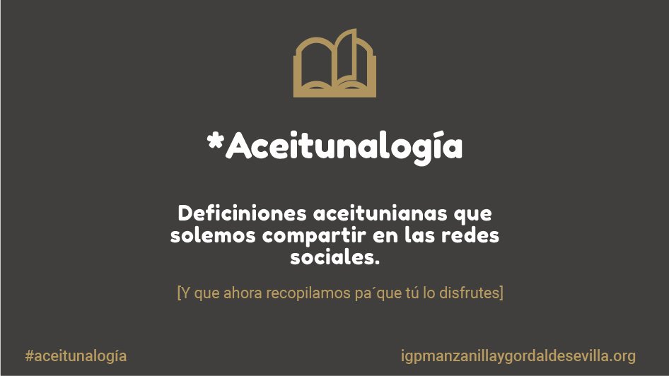 acitunologia_Mesa de trabajo 1 Aceitunalogía, diccionario de la Aceituna Sevillana de Mesa 1