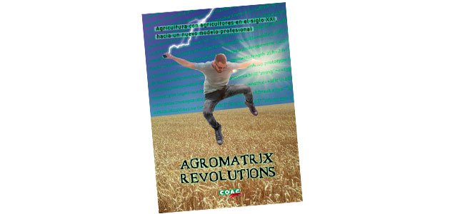 “Agromatrix Revolution”, un análisis sobre el futuro de la agricultura española en la economía digital y verde